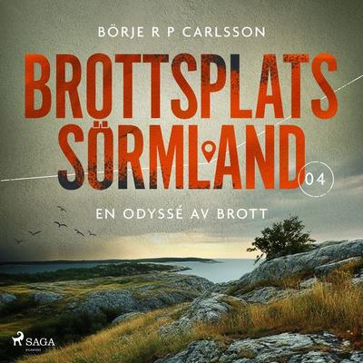 Brottsplats Sörmland. 4, En odyssé av brott - Börje R. P. Carlsson, Audio, 9788728285084