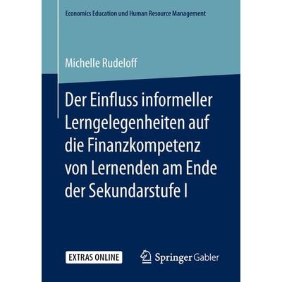 Der Einfluss informeller Lerngelegenheiten auf die Finanzkompetenz von Lernenden am Ende der Sekundarstufe I, Taschenbuch von Michelle Rudeloff,