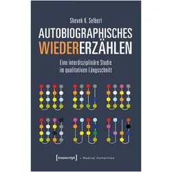 Autobiographisches Wiedererzählen, Fachbücher von Shevek K. Selbert