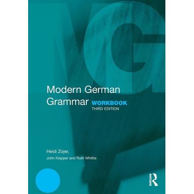 Modern German Grammar Workbook, Taschenbuch von Heidi Zojer,John Klapper,Ruth Whittle, Taylor & Francis, 978-0-415-56725-1