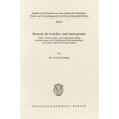 Deutsch als Gerichts- und Amtssprache., Taschenbuch von Curt Lutz Lässig, Duncker & Humblot, 978-3-428-04710-9