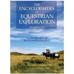 The Encyclopaedia of Equestrian Exploration Volume II - A Study of the Geographic and Spiritual Eque, Ratgeber von CuChullaine O'Reilly