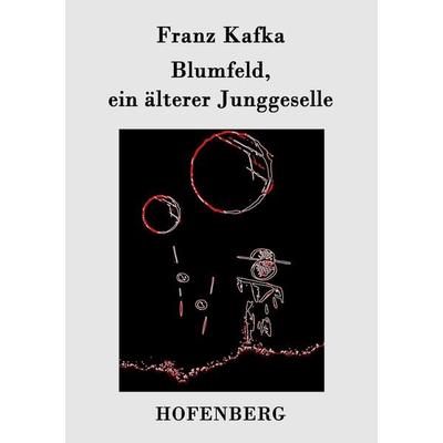 Blumfeld, ein älterer Junggeselle, Taschenbuch von Franz Kafka, Bod, 978-3-8430-2880-6