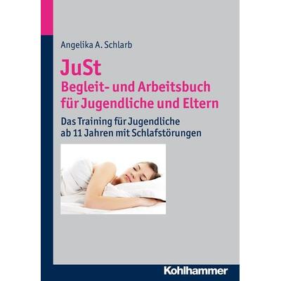 JuSt - Begleit- und Arbeitsbuch für Jugendliche und Eltern, Taschenbuch von Angelika Schlarb, Kohlhammer, 978-3-17-021540-5