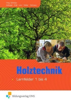 Anton Kolbinger - Holztechnik. Lernfeld 1 - 4. Lehr- und Fachbuch - Preis vom 06.10.2026 07:26:00 h