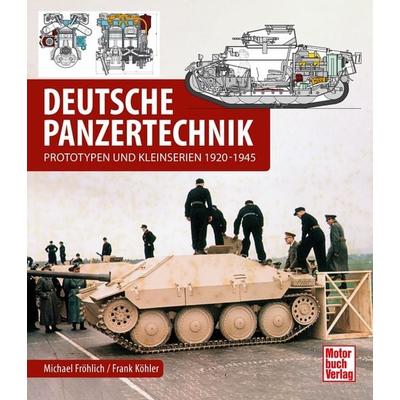 Deutsche Panzertechnik, Gebundene Ausgabe von Michael Fröhlich,Frank Köhler, Motorbuch Verlag, 978-3-613-04555-2