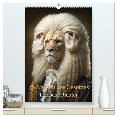 Im Namen des Gesetzes Tierische Richter (hochwertiger Premium Wandkalender 2027 DIN A2 hoch), Kunstdruck in Hochglanz