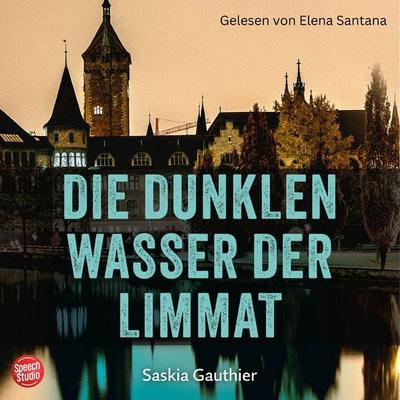 Die dunklen Wasser der Limmat - Saskia Gauthier, Audio, 9783039680979