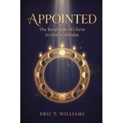 Appointed, Taschenbuch von Eric T. Williams, Amazon Digital Services LLC - Kdp