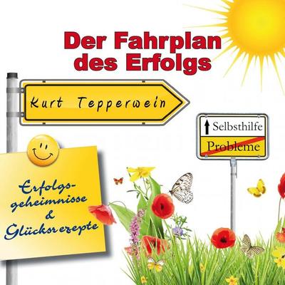 Selbsthilfe - Der Fahrplan des Erfolgs - Erfolgsgeheimisse und Glücksrezepte - , Audio, 4250618854168