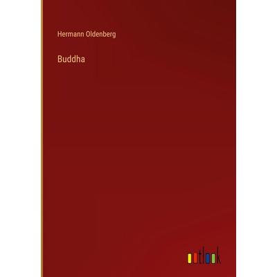 Buddha, Gebundene Ausgabe von Hermann Oldenberg, Outlook, 978-3-368-53808-8