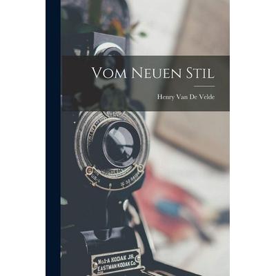Vom Neuen Stil, Taschenbuch von Henry van de Velde, British Library, Historical Print Editions, 978-1-01-616000-1
