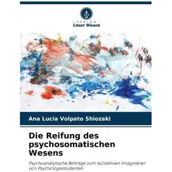 Die Reifung des psychosomatischen Wesens, Ratgeber von Ana Lcia Volpato Shiozaki