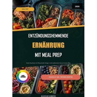 Entzündungshemmende Ernährung mit Meal Prep, Taschenbuch von Hannah Lorenz, Bookmundo, 978-94-039-3228-6