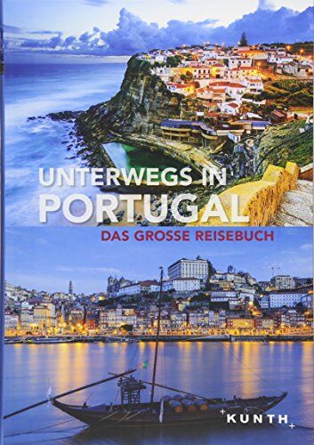 Unterwegs in Portugal: Das große Reisebuch (KUNTH Unterwegs in ...) - Preis vom 30.09.2026 09:01:18 h