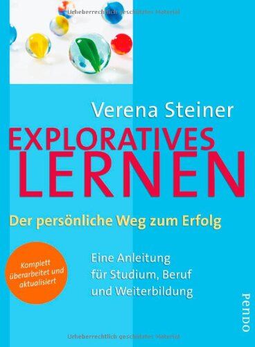 Verena Steiner - Exploratives Lernen: Der persönliche Weg zum Erfolg. Eine Anleitung für Studium, Beruf und Weiterbildung. - Preis vom 09.10.2026 07:28:09 h