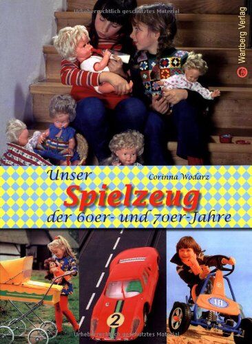 Corinna Wodarz - Unser Spielzeug der 60er und 70er Jahre - Preis vom 09.10.2026 07:28:09 h