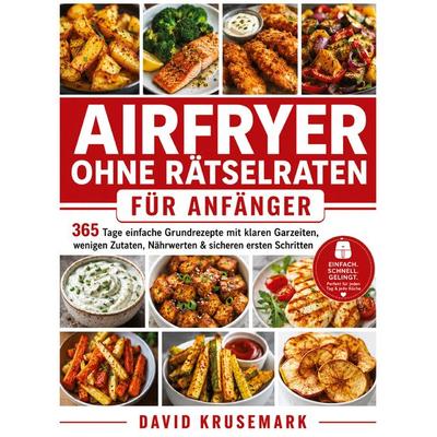 Airfryer ohne Rätselraten für Anfänger, Taschenbuch von David Krusemark, Bookmundo, 978-94-038-5267-6