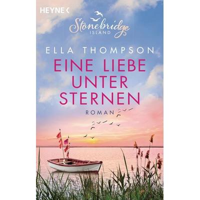 Eine Liebe unter Sternen - Stonebridge Island 3, Taschenbuch von Ella Thompson, Heyne
