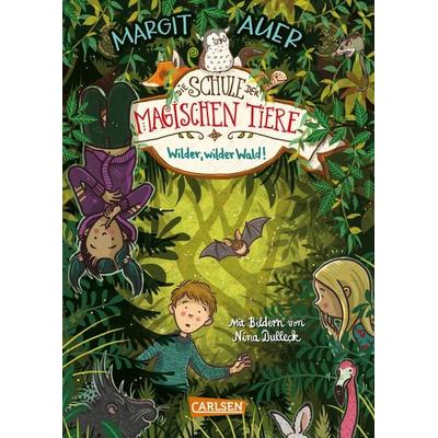 Die Schule der magischen Tiere 11: Wilder, wilder Wald!, Gebundene Ausgabe von Margit Auer, Carlsen