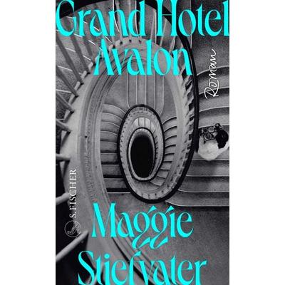 Grand Hotel Avalon, Gebundene Ausgabe von Maggie Stiefvater, S. Fischer Verlag, 978-3-10-397566-6