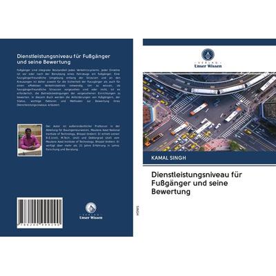 Dienstleistungsniveau für Fußgänger und seine Bewertung, Taschenbuch von Kamal Singh, Verlag Unser Wissen, 978-620-0-99929-0