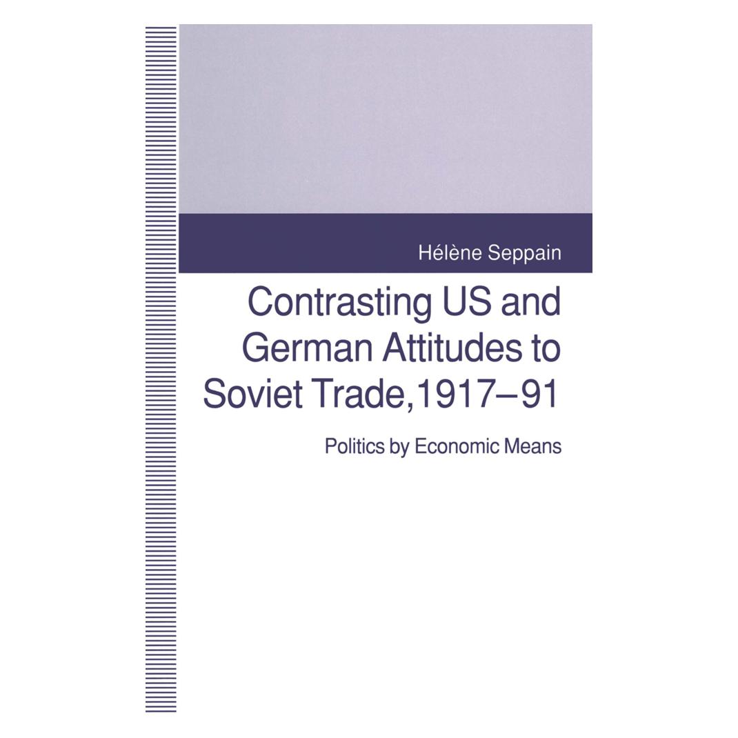 Springer Contrasting US and German Attitudes to Soviet Trade, 1917-91 (Englisch, Softcover, Helene Seppain) (55813650)
