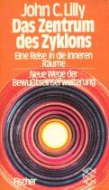 Lilly, John C. - Das Zentrum des Zyklons. Eine Reise in die inneren Räume. - Preis vom 14.10.2026 23:07:16 h