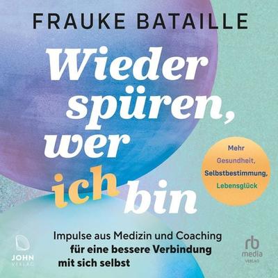 Wieder spüren, wer ich bin - Frauke Bataille, Audio, 9783691282948