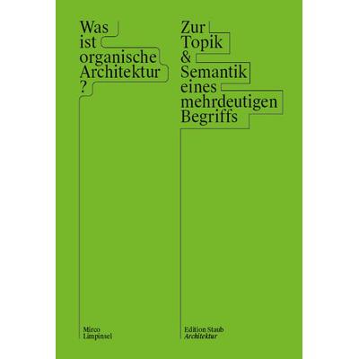 Was ist organische Architektur?, Taschenbuch von Mirco Limpinsel, Skript, 978-3-928249-79-9