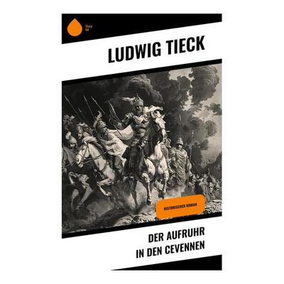 Der Aufruhr in den Cevennen, Taschenbuch von Ludwig Tieck, Sharp Ink, 978-80-283-4491-7