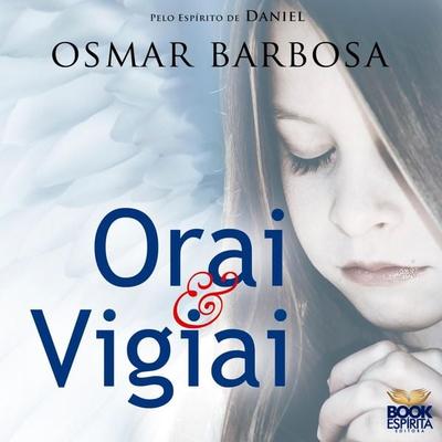 Orai e Vigiai - Preces - Osmar Barbosa, Audio, 9789152148433