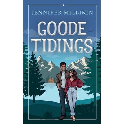 Goode Tidings, Taschenbuch von Jennifer Millikin, Jnm Llc