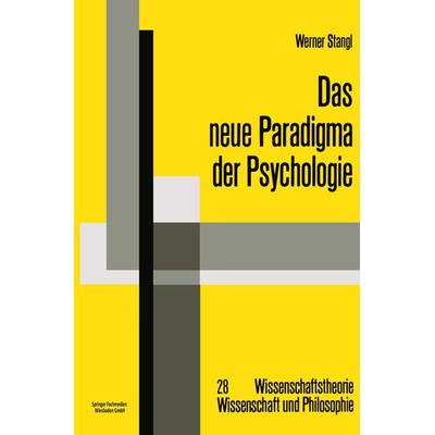 Das neue Paradigma der Psychologie, Taschenbuch von Werner Stangl, Vieweg & Teubner, 978-3-528-06342-9