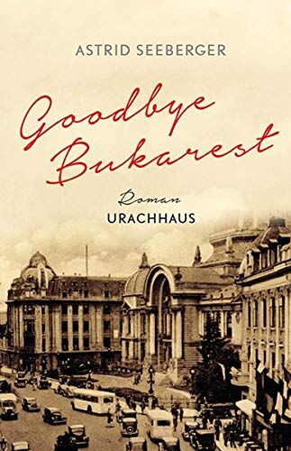 Astrid Seeberger - Goodbye, Bukarest - Preis vom 04.10.2026 03:51:26 h