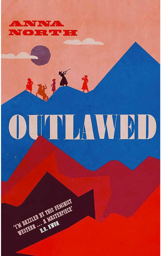 Weidenfeld & Nicolson Outlawed by Anna North - The Reese Witherspoon Book Club Pick - Hardback - Feminist Western Fiction - NYT Bestseller -