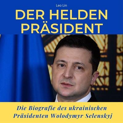 Der Helden-Präsident, Taschenbuch von Leo Lin, 27amigos, 978-3-7505-1678-6
