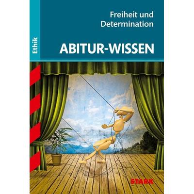 Abitur-Wissen Ethik Freiheit und Determination, Taschenbuch von Gertraud Nickl, Stark Verlag GmbH
