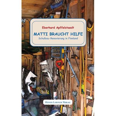 Matti braucht Hilfe, Taschenbuch von Eberhard Apffelstaedt, Labonde, H, 978-3-910604-03-2
