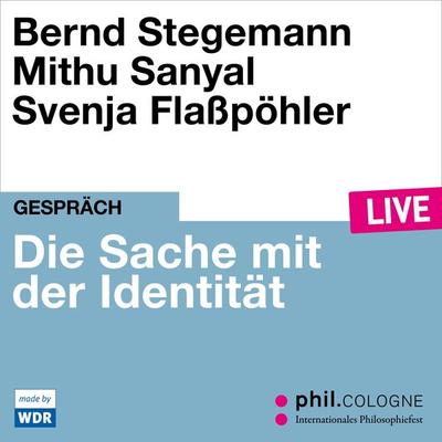 Die Sache mit der Identität - Bernd Stegemann,Mithu Sanyal, Audio, 4066004558943