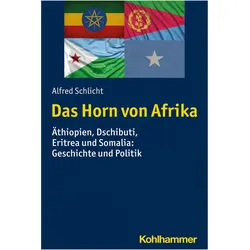 Das Horn von Afrika: Äthiopien, Dschibuti, Eritrea und Somalia, Fachbücher von Alfred Schlicht