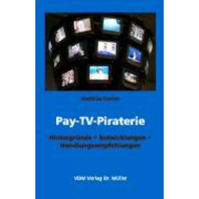 Pay-TV-Piraterie, Taschenbuch von Matthias Fischer, VDM, 978-3-86550-099-1