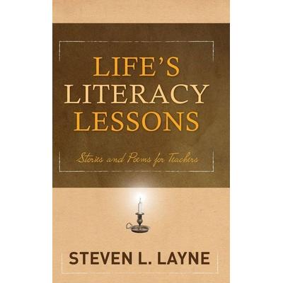 Life's Literacy Lessons, Gebundene Ausgabe von Steven Layne, Taylor and Francis, 978-1-57110-988-0