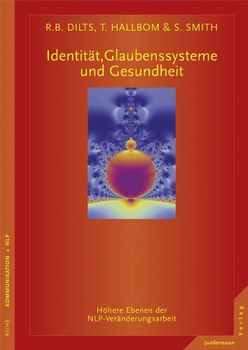 Dilts, Robert B. - Identität, Glaubenssysteme und Gesundheit: Höhere Ebenen der NLP-Veränderungsarbeit - Preis vom 09.10.2026 07:28:09 h