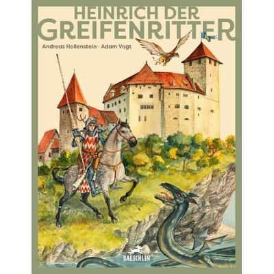 Heinrich der Greifenritter, Gebundene Ausgabe von Andreas Hollenstein, Baeschlin, 978-3-03893-123-2