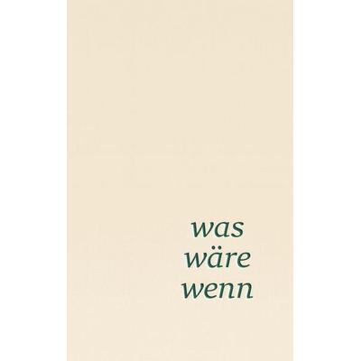 Was wäre wenn, Taschenbuch von Lya Noar, Herzenswort Verlag, 978-3-912189-07-0
