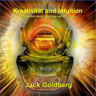 Kreativität und Intuition - Jack Goldberg, Audio, 9783962469818