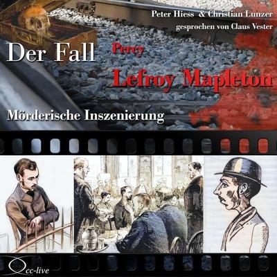 Mörderische Inszenierung - Der Fall Percy Lefroy Mapleton - Peter Hiess,Christian Lunzer, Audio, 9783956162190