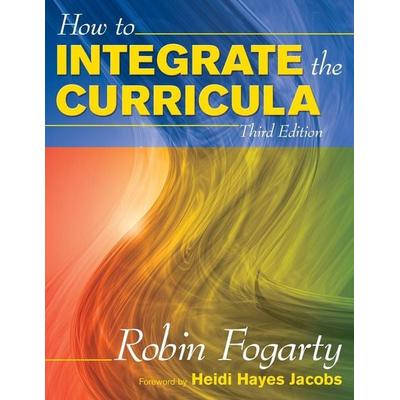 How to Integrate the Curricula, Taschenbuch von Robin J. Fogarty,Brian M. Pete, Sage Publications, 978-1-4129-3889-1