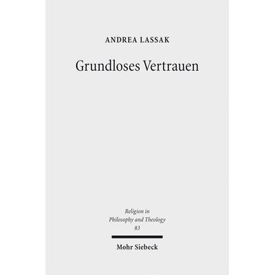 Grundloses Vertrauen, Taschenbuch von Andrea Lassak, Mohr Siebeck, 978-3-16-153942-8
